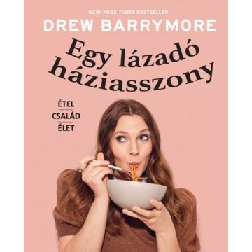 Előrendelhető: Drew Barrymore: Egy lázadó háziasszony