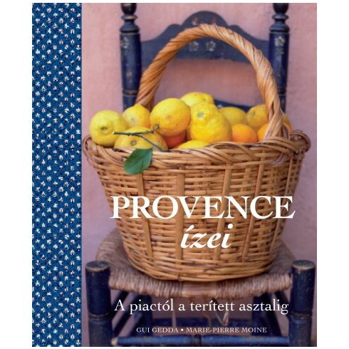 Gui Gedda, Marie-Pierre Moine: Provence ízei