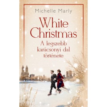   Michelle Marly: White Christmas – A legszebb karácsonyi dal története