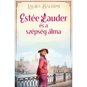 Laura Baldini: Estée Lauder és a szépség álma