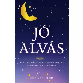   Bernice Tuffery: Jó alvás - Hathetes, tudományosan igazolt program az inszomnia leküzdéséhez