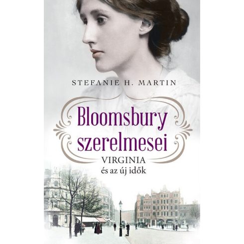Stefanie H. Martin: Bloomsbury szerelmesei 1. - Virginia és az új idők