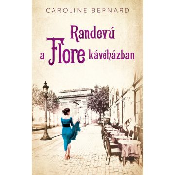Caroline Bernard: Randevú a Flore kávéházban