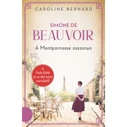 Caroline Bernard: Simone de Beauvoir – A Montparnasse asszonya