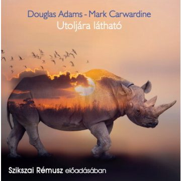  Douglas Adams, Mark Carwardine: Utoljára látható - Hangoskönyv