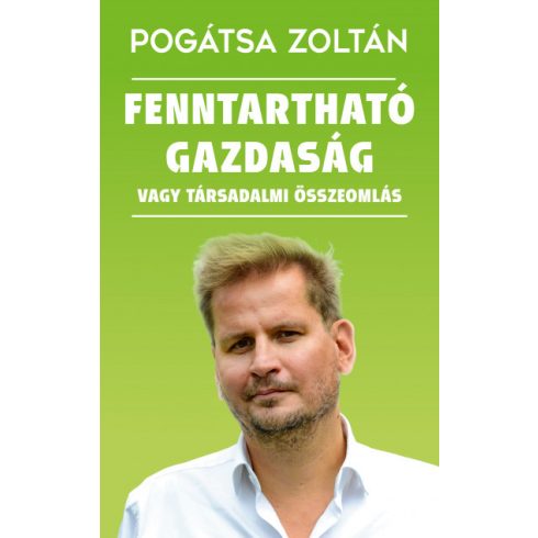 Pogátsa Zoltán: Fenntartható gazdaság vagy társadalmi összeomlás