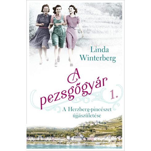 Linda Winterberg: A pezsgőgyár 1. - A Herzberg-pincészet újjászületése