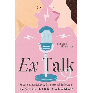 Rachel Lynn Solomon: Ex Talk - Szerelem első szakításra