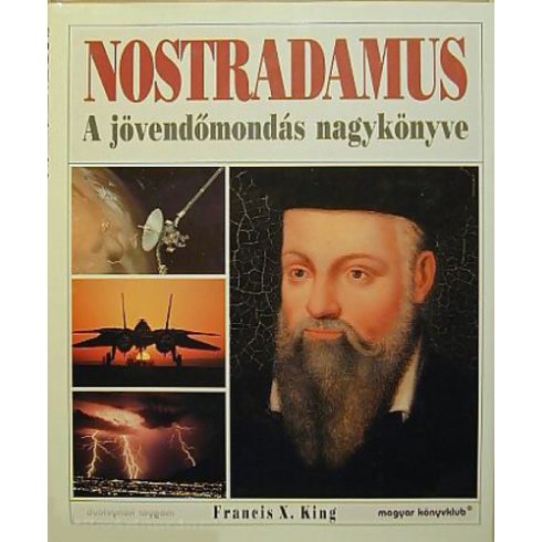 Francis X. King: Nostradamus - A jövendőmondás nagykönyve (antikvár)