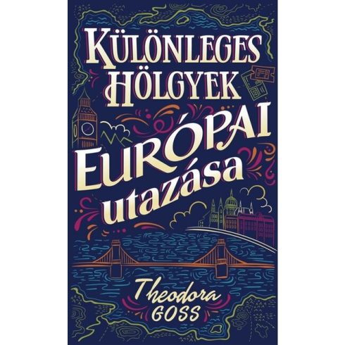 Theodora Goss: Különleges hölgyek európai utazása I-II.