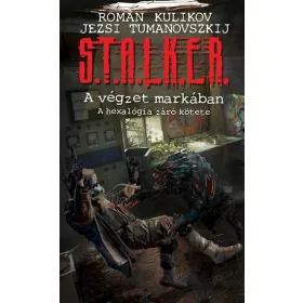   Roman Kulikov, Jezsi Tumanovszkij: S.T.A.L.K.E.R. - A végzet markában