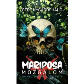   Gert Nygardshaug: Mariposa mozgalom - Egy ökoterrorista története