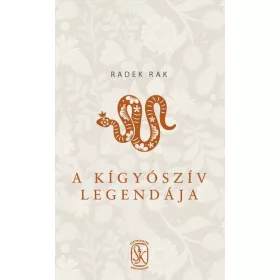 Radek Rak: A kígyószív legendája