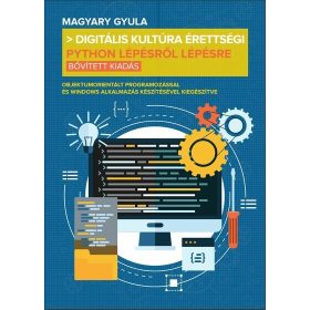   Magyary Gyula: Digitális kultúra érettségi - Python lépésről lépésre