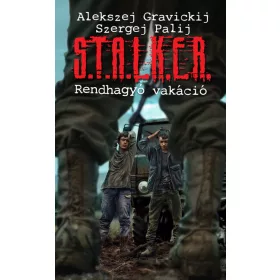   Alekszej Gravickij, Szergej Palij: S.T.A.L.K.E.R. – Rendhagyó vakáció