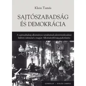 KLEIN TAMÁS: SAJTÓSZABADSÁG ÉS DEMOKRÁCIA