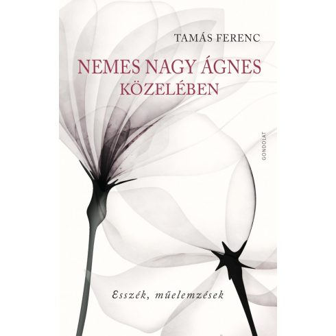 TAMÁS FERENC: NEMES NAGY ÁGNES KÖZELÉBEN