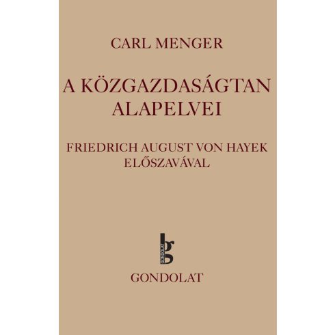 MENGER, CARL: A KÖZGAZDASÁGTAN ALAPELVEI