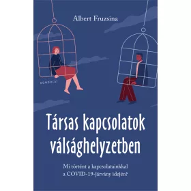 ALBERT FRUZSINA: TÁRSAS KAPCSOLATOK VÁLSÁGHELYZETBEN