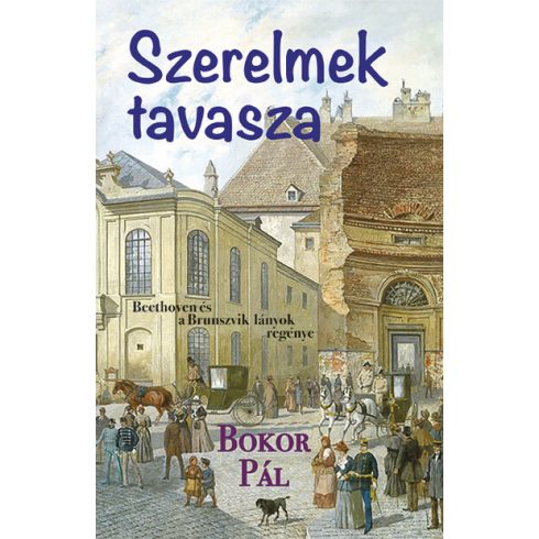 Előrendelhető: Bokor Pál: Szerelmek tavasza - Beethoven és a Brunszvik lányok