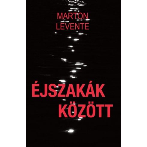 Marton Levente: Éjszakák között