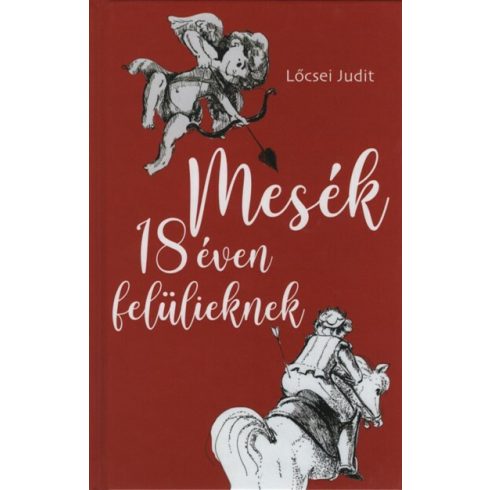 Lőcsei Judit: Mesék 18 éven felülieknek