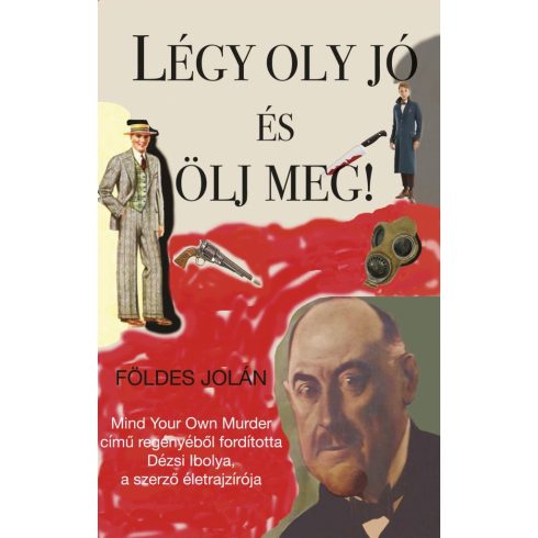 Földes Jolán: Légy oly jó és ölj meg!