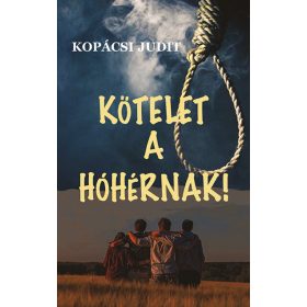 Kopácsi Judit: Kötelet a hóhérnak