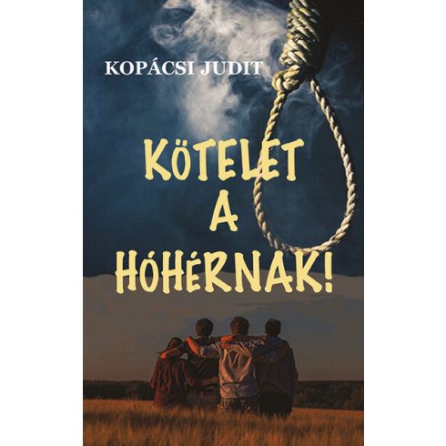 Kopácsi Judit: Kötelet a hóhérnak