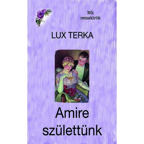 Lux Terka: Amire születtünk