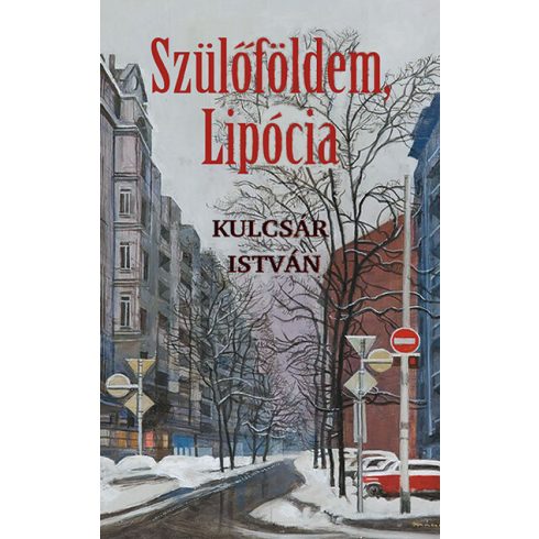 Kulcsár István: Szülőföldem, Lipócia