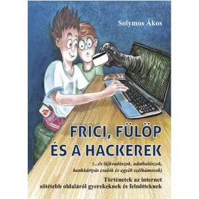 Solymos Ákos: Frici, Fülöp és a hackerek