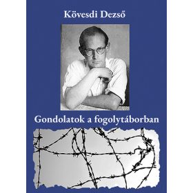 Kövesdi Dezső: Gondolatok a fogolytáborban
