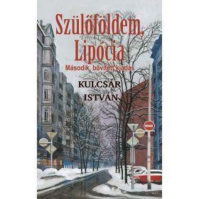   Kulcsár István: Szülőföldem, Lipócia (2., bővített kiadás)
