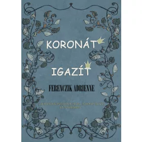 Ferenczik Adrienne: Koronát igazít