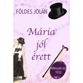 FÖLDES JOLÁN: MÁRIA JÓL ÉRETT