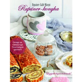   Rupáner-Gallé Margó: Rupáner-konyha - Legújabb bögrés kedvencek