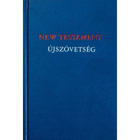 NEW TESTAMENT- ÚJSZÖVETSÉG - ANGOLMAGYAR