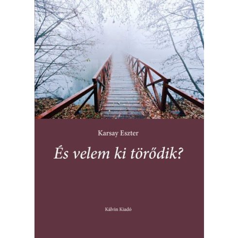 Karsay Eszter: És velem ki törődik?