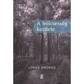 Lovas András: A bölcsesség kezdete