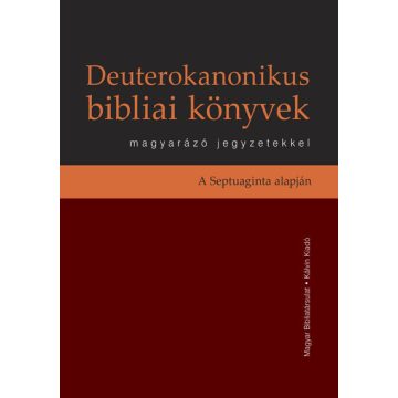   Pecsuk Ottó: Deuterokanonikus bibliai könyvek magyarázó jegyzetekkel - A Septuaginta alapján