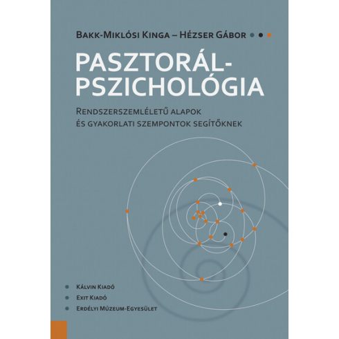 Bakk-Miklósi Kinga: Pasztorálpszichológia - Rendszerszemléletű alapok és gyakorlati szempontok segítőknek