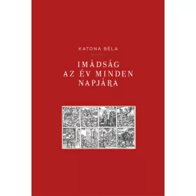 Katona Béla: Imádság az év minden napjára
