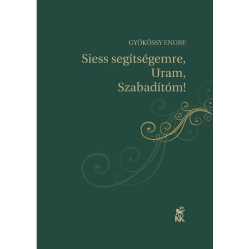 Gyökössy Endre: Siess segítségemre, Uram, Szabadítóm! - Imák betegek számára