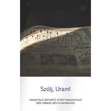   Szabó Sándor (szerk.): Szólj, Uram! - Vigasztaló, bátorító, Istent magasztaló igék, énekek, bölcs mondások