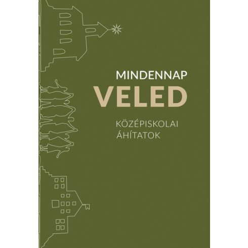 Szabó Elődné Melinda (szerk.): Mindennap veled - Középiskolai áhítatok