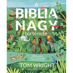   Tom Wright: A Biblia nagy története - 140 fejezetben Mózes első könyvétől a Jelenések könyvéig
