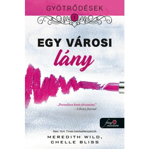 Chelle Bliss, Meredith Wild: Gyötrődések 1. - Egy városi lány