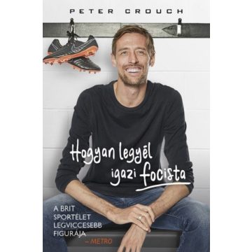 Peter Crouch, Tom Fordyce: Hogyan legyél igazi focista