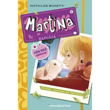   Mathilde Bonetti: Martina naplója 6. - Nyulak, szerelem és fantázia